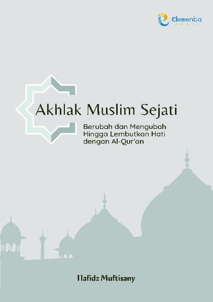 Sampul buku Akhlak Muslim Sejati...